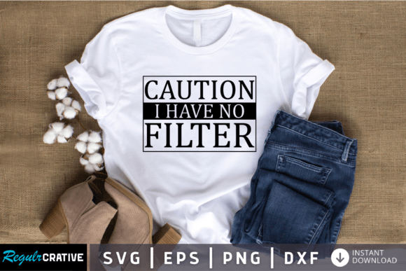 Download Caution I Have No Filter SVG Design - Premium Bundle