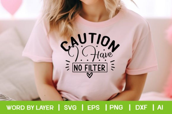 Download Caution I Have No Filter - Premium Resources